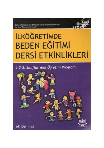 Eğitim Fakültesi Sınıf Öğretmenliği Bölümü Öğrencileri ve Sınıf Öğretmenleri İçin İlköğretimde Beden Eğitimi Dersi Etkinlikleri