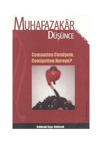 Muhafazakar Düşünce Dergisi Sayı: 2 Yıl:1 Güz 2004