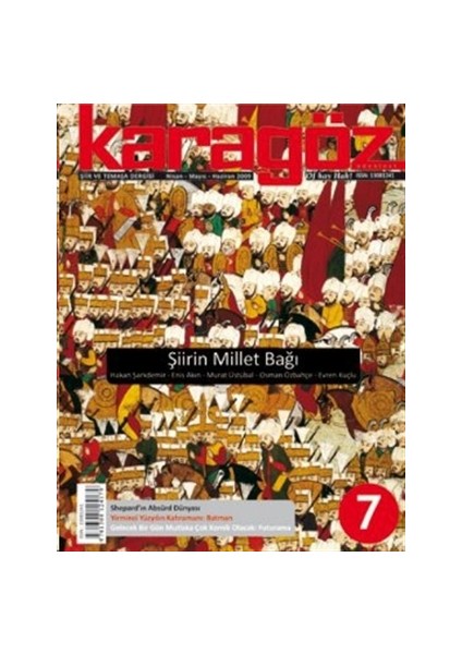 Karagöz Şiir ve Temaşa Dergisi Sayı: 7 2009 - Nisan/Mayıs/Haziran