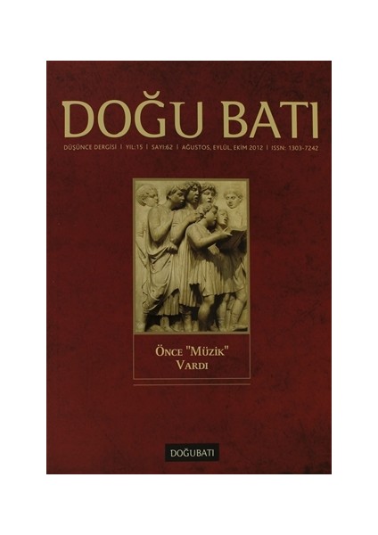 Doğu Batı Düşünce Dergisi Sayı: 62 Önce "Müzik" Vardı