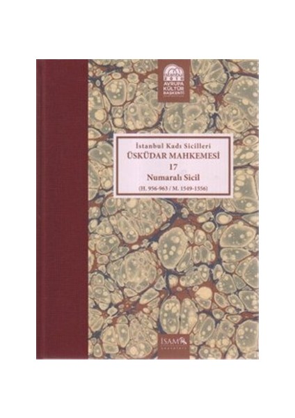 İstanbul Kadı Sicilleri - Üsküdar Mahkemesi 17 Numaralı Sicil (H. 956-963 / M. 1549-1556)