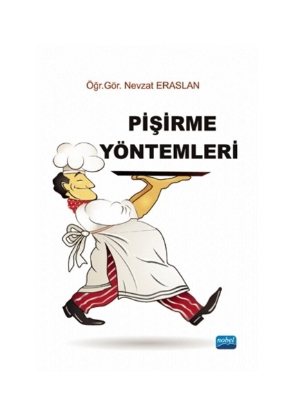 Pişirme Yöntemleri Aşçılık Eğitimi İçin – Nevzat Eraslan 353 Sayfa