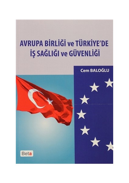 Avrupa Birliği ve Türkiye’de İş Sağlığı ve Güvenliği