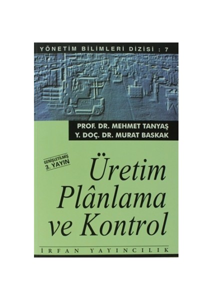 Üretim Planlama ve Kontrol - Mehmet Tanyaş