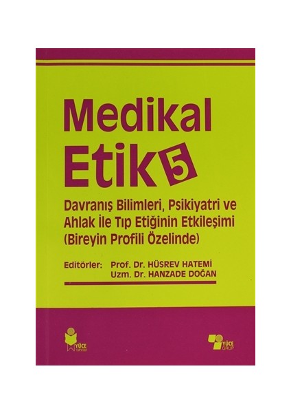 Medikal Etik 5 - Davranış Bilimleri, Psikiyatri ve Ahlak ile Tıp Etiğinin Etkileşimi