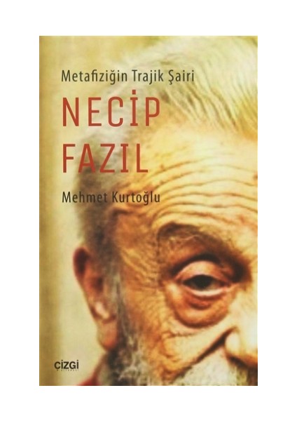 Metafiziğin Trajik Şairi Necip Fazıl