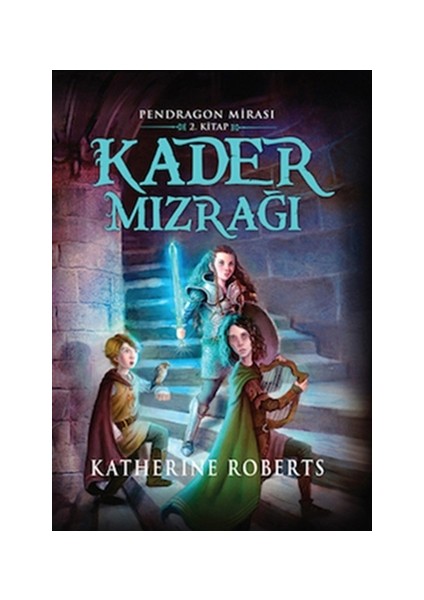 Pendragon Mirası 2 - Kader Mızrağı