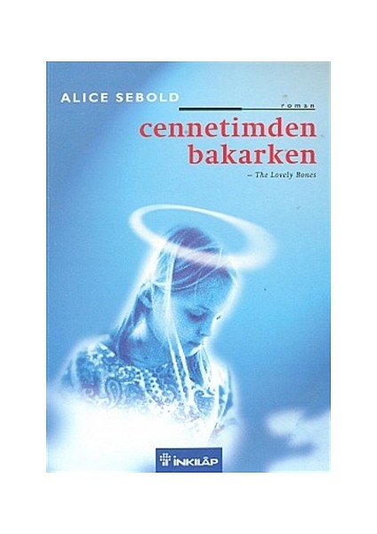 Cennetimden Bakarken - Alice Sebold