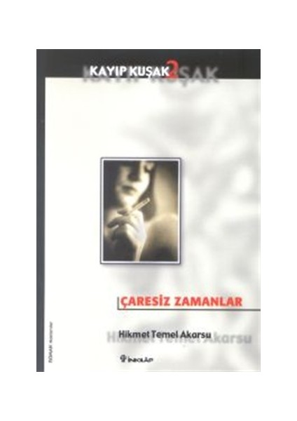 Çaresiz Zamanlar Kayıp Kuşak 2