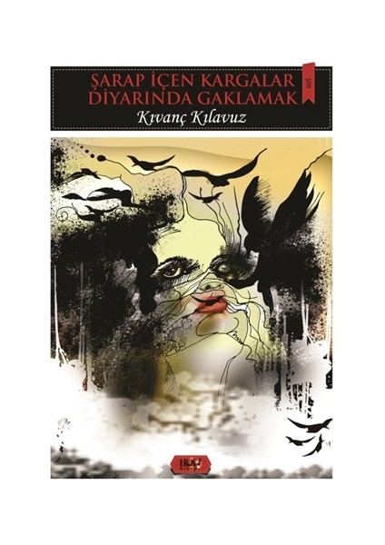 Şarap İçen Kargalar Diyarında Gaklamak