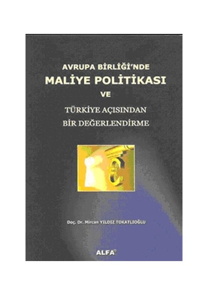 Avrupa Birliği’nde Maliye Politikası ve Türkiye Açısından Bir Değerlendirme