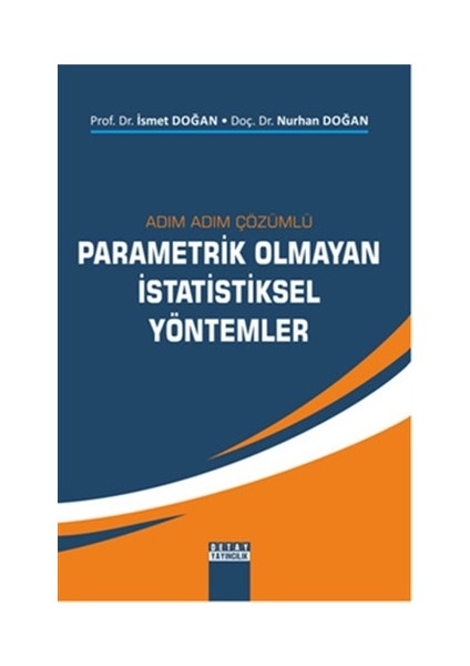 Adım Adım Çözümlü Parametrik Olmayan İstatistiksel Yöntemler