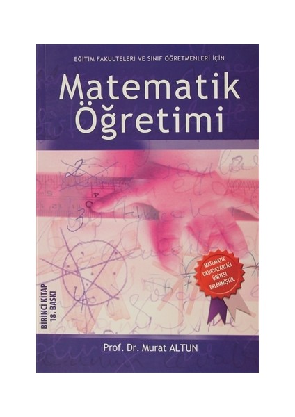 Eğitim Fakülteleri ve İlköğretim Öğretmenleri İçin Matematik Öğretimi - Murat Altun