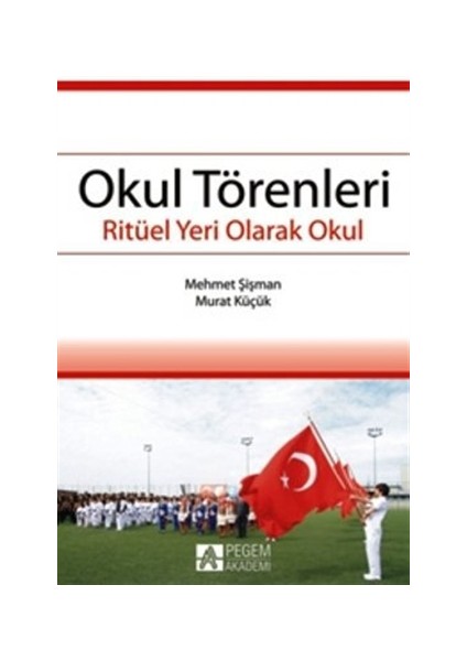 Okul Törenleri - Ritüel Yeri Olarak Okul