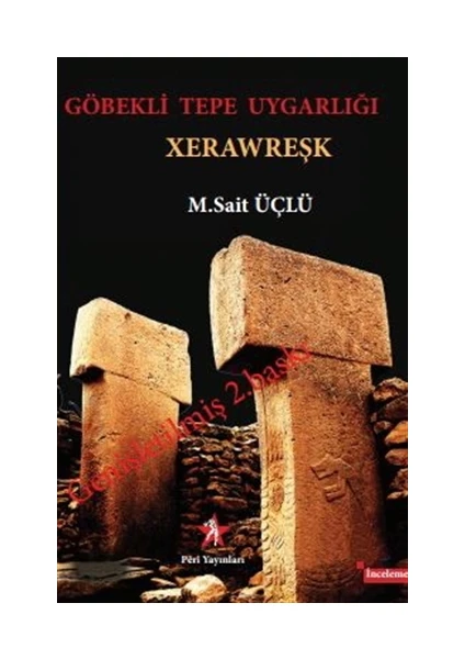 Göbekli Tepe Uygarlığı - Xerawreşk