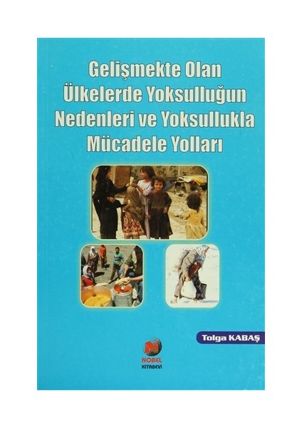 Gelişmekte Olan Ülkelerde Yoksulluğun Nedenleri ve Yoksullukla Mücadele Yolları
