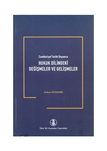 Cumhuriyet Tarihi Boyunca Hukuk Dilindeki Değişmeler ve Gelişmeler