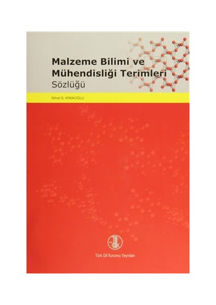 Malzeme Bilimi Ve Mühendisliği Terimleri Sözlüğü - Nihat G. Kınıkoğlu