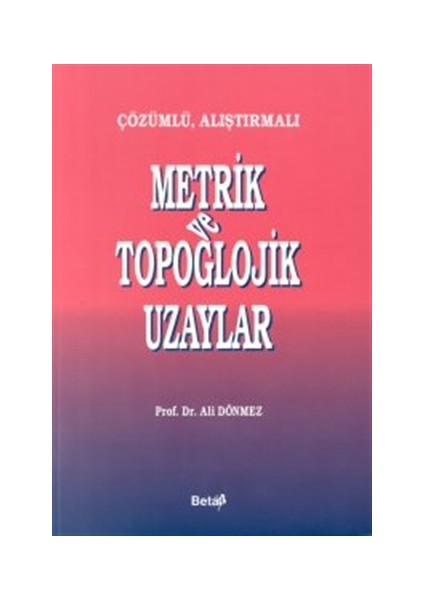 Çözümlü, Alıştırmalı Metrik ve Topoglojik Uzaylar