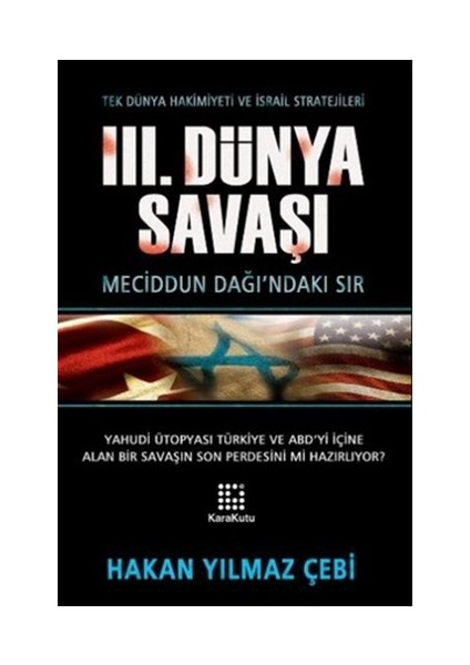 Tek Dünya Hakimiyeti ve İsrail Stratejileri 3. Dünya Savaşı