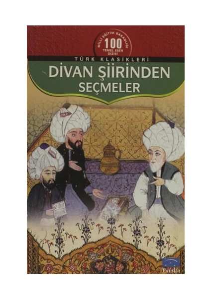 Divan Şiirinden Seçmeler - Haz.Ekrem Kaftan