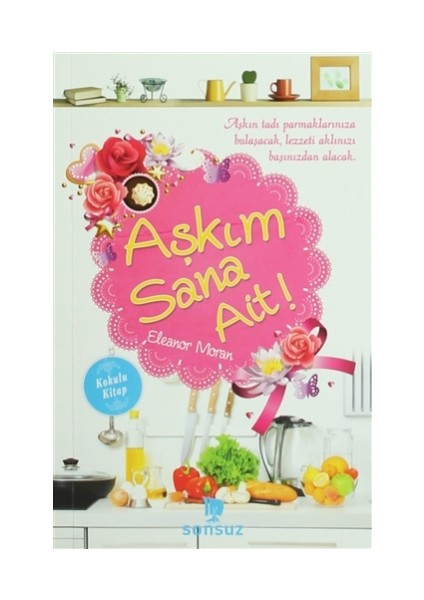 Aşkım Sana Ait! (Kokulu Kitap)