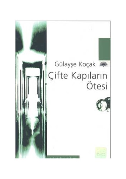 Çifte Kapıların Ötesi - Gülayşe Koçak