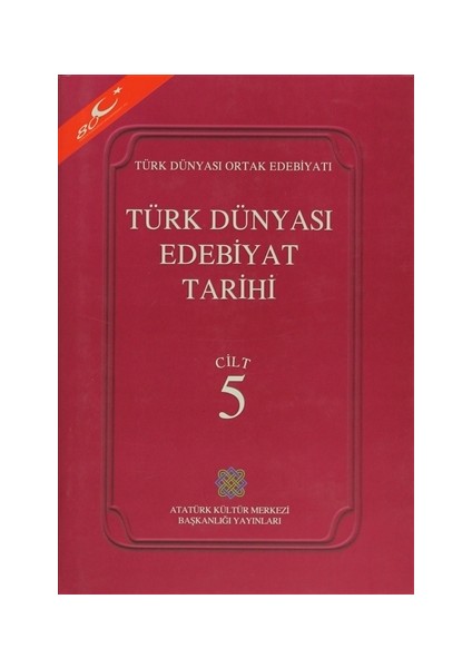 Türk Dünyası Edebiyat Tarihi Cilt: 5