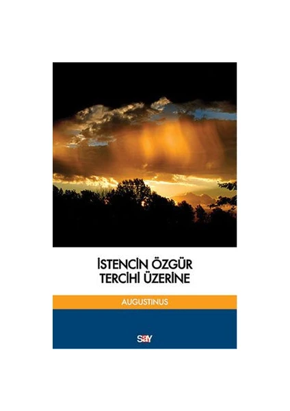 İstencin Özgür Tercihi Üzerine-Aurelius Augustinus