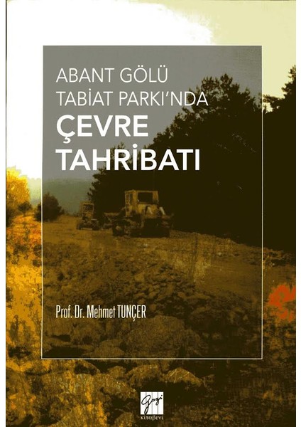 Abant Gölü Tabiat Parkı’Nda: Çevre Tahribatı