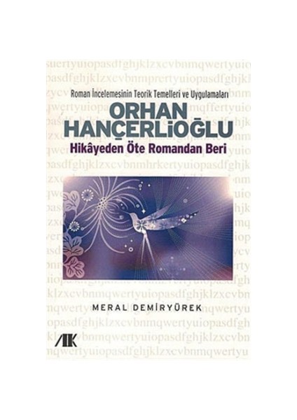 Orhan Hançerlioğlu - Hikayeden Öte Romandan Beri