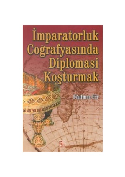 İmparatorluk Coğrafyasında Diplomasi Koşturmak