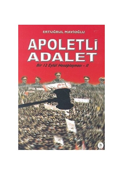 Apoletli Adalet Bir 12 Eylül Hesaplaşması 2. Kitap