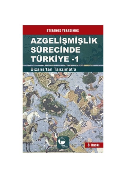 Azgelişmişlik Sürecinde Türkiye 1: Bizans'tan Tanzimat'a