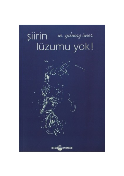 Şiirin Lüzumu Yok !