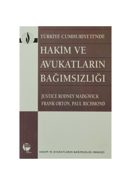 Türkiye Cumhuriyeti’nde Hakim ve Avukatların Bağımsızlığı