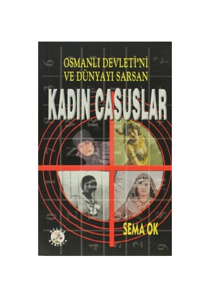 Osmanlı Devleti'ni ve Dünyayı Sarsan Kadın Casuslar