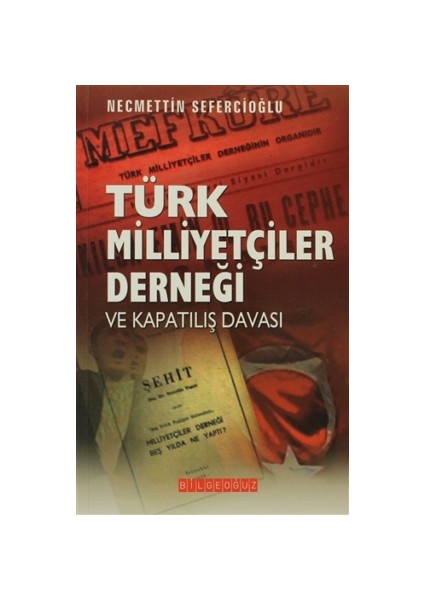 Türk Milliyetçileri Derneği ve Kapatılış Davası