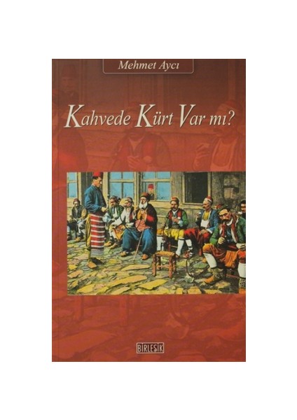 Kahvede Kürt Var mı?