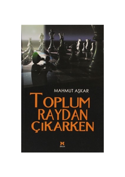 Toplum Raydan Çıkarken