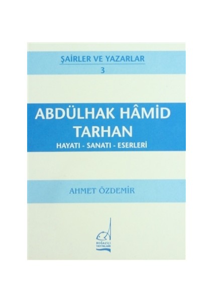 Abdülhak Hamid Tarhan Hayatı - Sanatı - Eserleri