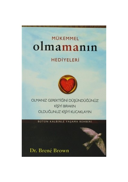 Mükemmel Olmamanın Hediyeleri - Brene Brown