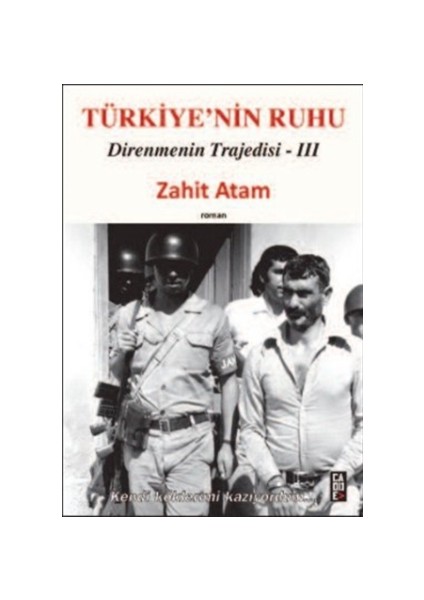 Türkiye’nin Ruhu - Direnmenin Trajedisi 3. Kitap