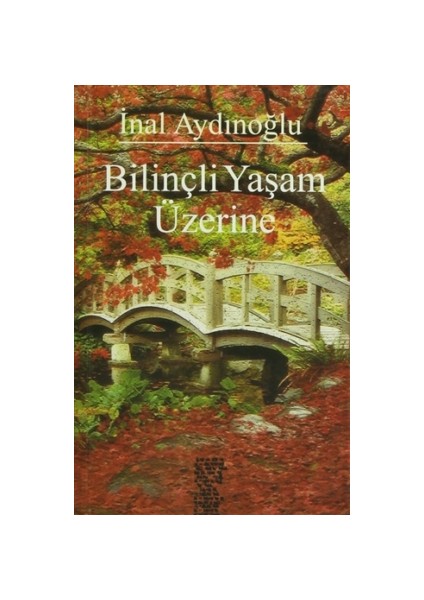 Bilinçli Yaşam Üzerine