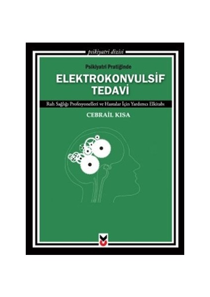 Psikiyatri Pratiğinde Elektrokonvulsif Tedavi