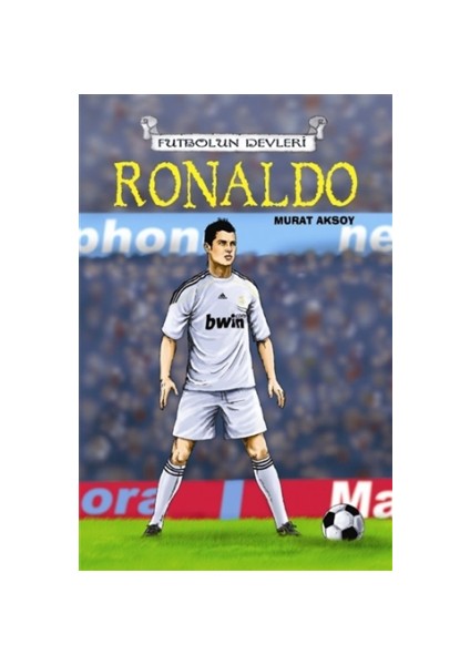 Futbolun Devleri Ronaldo - Murat Aksoy