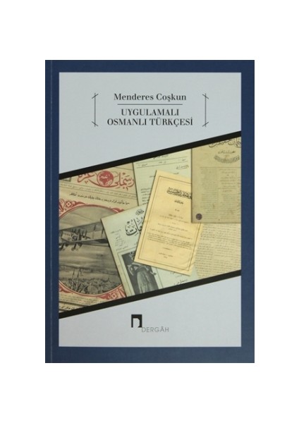Uygulamalı Osmanlı Türkçesi - Menderes Coşkun