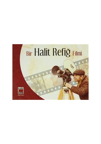 Bir Halit Refiğ Filmi