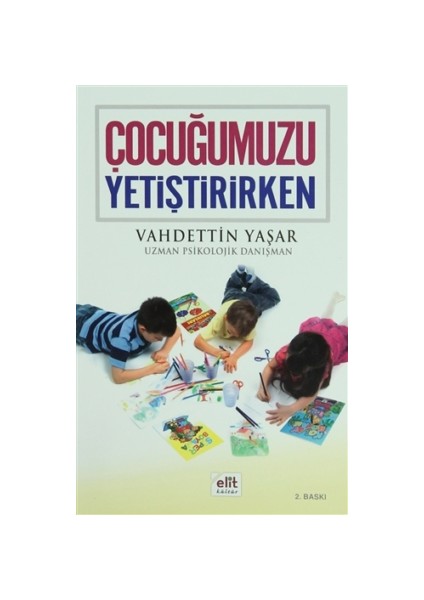 Çocuğumuzu Yetiştirirken - Vahdettin Yaşar