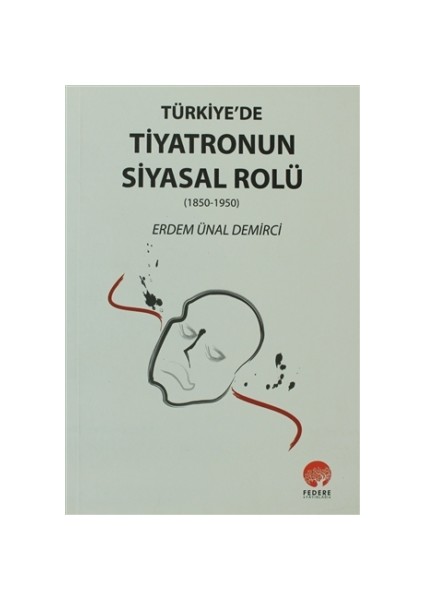 Türkiye’de Tiyatronun Siyasal Rolü